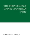The ethnobotany of pre-Columbian Peru