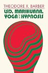 LSD, Marihuana, Yoga, and Hypnosis