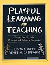 Playful Learning and Teaching: Integrating Play into Preschool and Primary Programs