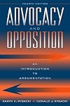 Advocacy and Opposition: An Introduction to Argumentation