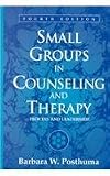 Small Groups in Counseling and Therapy: Process and Leadership (4th Edition)