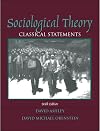 Sociological Theory: Classical Statements