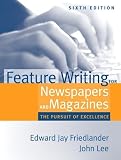 Feature Writing For Newspapers And Magazines The Pursuit Of Excellence