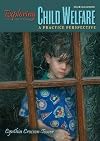 Exploring child welfare : a practice perspective