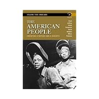The American People: Creating a Nation and a Society, Concise Edition, Volume 2 (7th Edition)