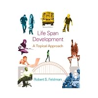 Life Span Development: A Topical Approach (2nd Edition)