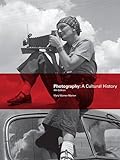 Photography A Cultural History 4th Edition