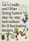 Cats Cradle and and Other String Games : Step-by-step Instructions for 11 Fascinating Designs