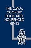 The C.W.A. Cookery Book and Household Hints