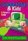 Computers & Kids : A Parent's Guide (Parenting Series)