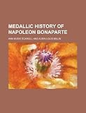 Medallic History Of Napoleon Bonaparte