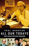 All Our Todays: Forty Years of Radio 4's "Today" Programme