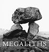 Megaliths: The Ancient Stone Monuments of England and Wales