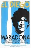 El Diego: The Autobiography of the World's Greatest Footballer