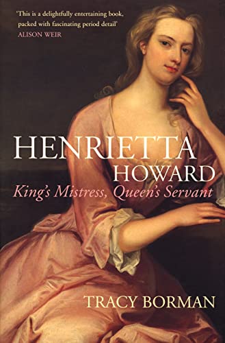 Henrietta Howard: King's Mistress, Queen's Servant book cover