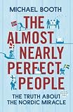 The Almost Nearly Perfect People Behind The Myth Of The Scandinavian Utopia