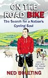On the Road Bike: The Search for a Nation's Cycling Soul