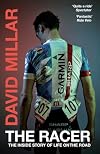 The Racer: Life on the Road as a Pro Cyclist