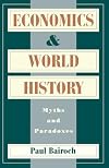 Economics and World History: Myths and Paradoxes