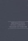 Performance-Based Student Assessment: Challenges and Possibilities (National Society for the Study of Education Yearbook