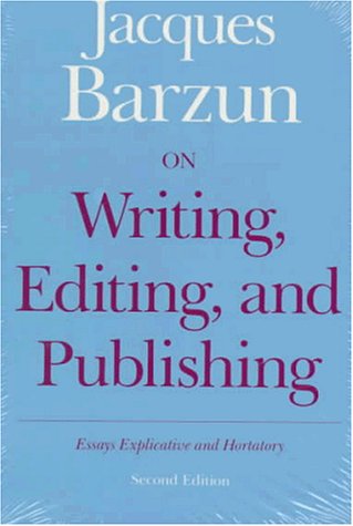 On Writing, Editing, And Publishing (By: Jacques Barzun) cover