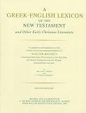 A Greekenglish Lexicon Of The New Testament And Other Early Christian Literatur Andrews