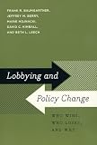 Lobbying And Policy Change Who Wins Who Loses And Why