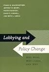 Lobbying and Policy Change: Who Wins, Who Loses, and Why