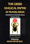 The Greek Magical Papyri in Translation: Including the Demotic Spells: Texts - Hans Dieter Betz