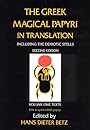 The Greek Magical Papyri in Translation: Including the Demotic Spells: Texts - Hans Dieter Betz