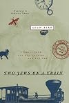 Two Jews on a Train: Stories from the Old Country and the New