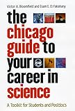The Chicago Guide To Your Career In Science A Toolkit For Students And Postdocs