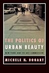 The Politics of Urban Beauty: New York and Its Art Commission