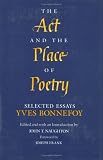 The Act And The Place Of Poetry Selected Essays