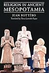 Religion in Ancient Mesopotamia - Jean Bottero