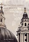 Reconciling Science and Religion: The Debate in Early-Twentieth-Century Britain (Science and Its Conceptual Foundations series)
