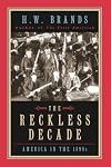 The Reckless Decade: America in the 1890s