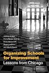 Organizing Schools for Improvement: Lessons from Chicago