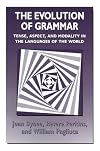 The Evolution of Grammar: Tense, Aspect, and Modality in the Languages of the World