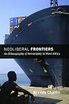 Neoliberal Frontiers: An Ethnography of Sovereignty in West Africa (Chicago Studies in Practices of Meaning)