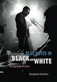 Blue Notes In Black And White Photography And Jazz