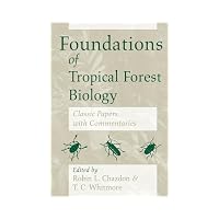 Foundations of Tropical Forest Biology Classic Papers With Commentaries