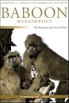 Baboon Metaphysics: The Evolution of a Social Mind