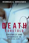 Death Foretold: Prophecy and Prognosis in Medical Care