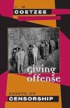 Giving Offense: Essays on Censorship