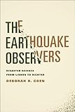 The Earthquake Observers Disaster Science From Lisbon To Richter