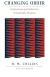 Changing Order: Replication and Induction in Scientific Practice