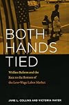 Both Hands Tied: Welfare Reform and the Race to the Bottom in the Low-Wage Labor Market