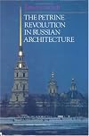 The Petrine revolution in Russian architecture