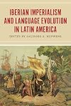 Iberian imperialism and language evolution in Latin America